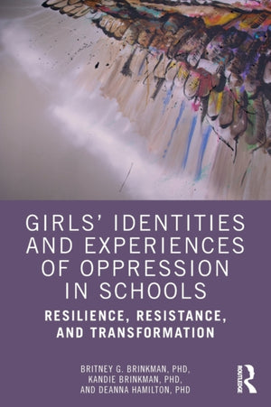 Girls’ Identities and Experiences of Oppression in Schools