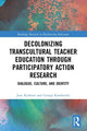 Book cover of: Decolonizing Transcultural Teacher Education through Participatory Action Research. By: Jean Kirshner