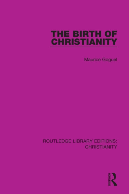 Book cover of: Birth of Christianity. By: Maurice Goguel