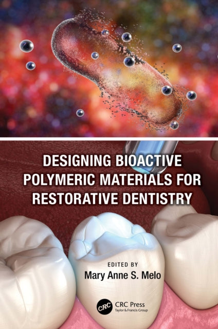 Book cover of: Designing Bioactive Polymeric Materials For Restorative Dentistry. By: Mary Anne Sampaio de Melo