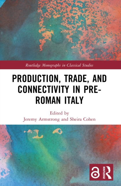 Book cover of: Production, Trade, and Connectivity in Pre-Roman Italy. By: Jeremy Armstrong