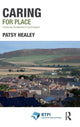 Book cover of: Caring for Place. By: Patsy Healey