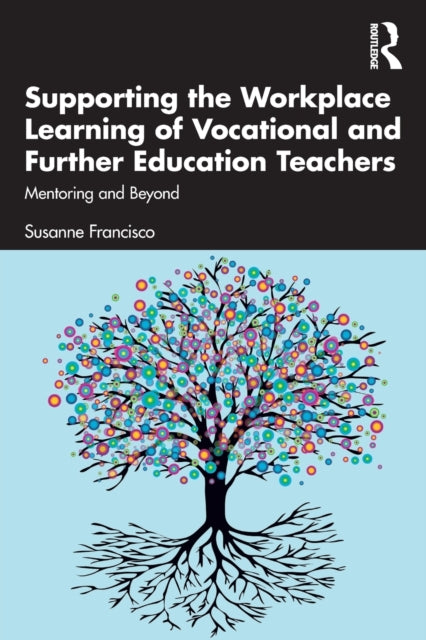 Book cover of: Supporting the Workplace Learning of Vocational and Further Education Teachers