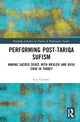 Book cover of: Performing Post-Tariqa Sufism. By: Esra Çizmeci