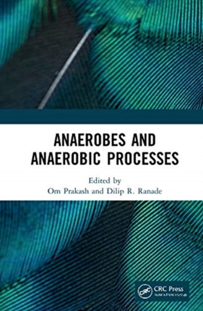 Book cover of: Anaerobes and Anaerobic Processes. By: Om Prakash