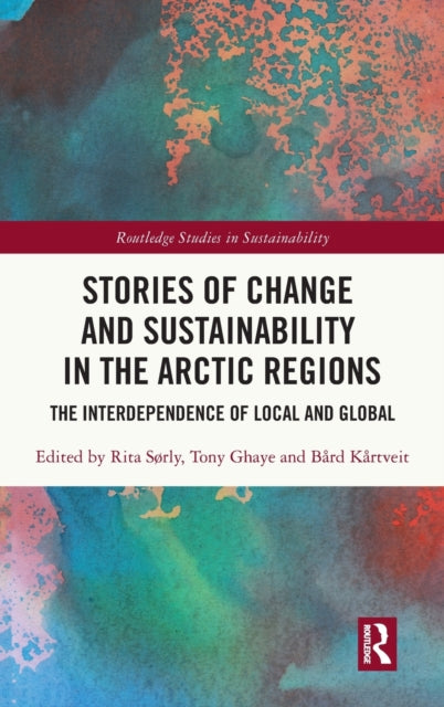 Book cover of: Stories of Change and Sustainability in the Arctic Regions. By: Rita Sørly