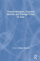 Book cover of: Democratization, National Identity and Foreign Policy in Asia. By: Gilbert Rozman
