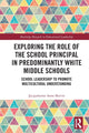Book cover of: Exploring the Role of the School Principal in Predominantly White Middle Schools. By: Jacquelynne Anne Boivin