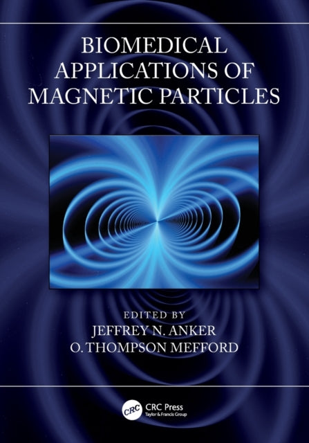 Book cover of: Biomedical Applications of Magnetic Particles. By: Jeffrey N. Anker
