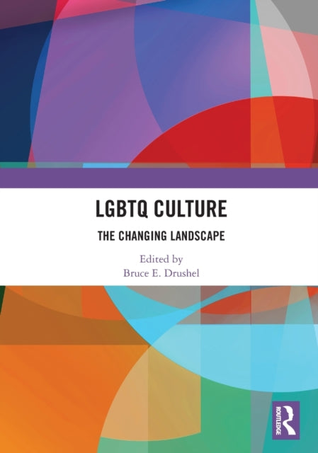 Book cover of: LGBTQ Culture. By: Bruce E. Drushel