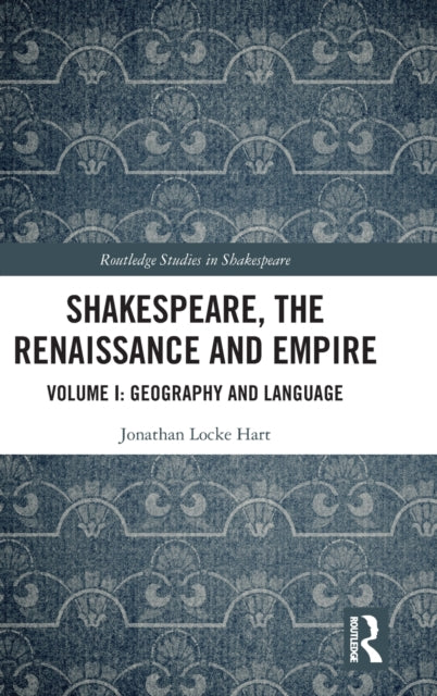 Book cover of: Shakespeare, the Renaissance and Empire. By: Jonathan Locke Hart