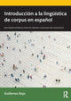 Book cover of: Introduccion a la linguistica de corpus en espanol. By: Guillermo Rojo