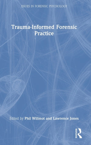 Trauma-Informed Forensic Practice
