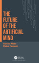 Book cover of: Future of the Artificial Mind. By: Alessio Plebe