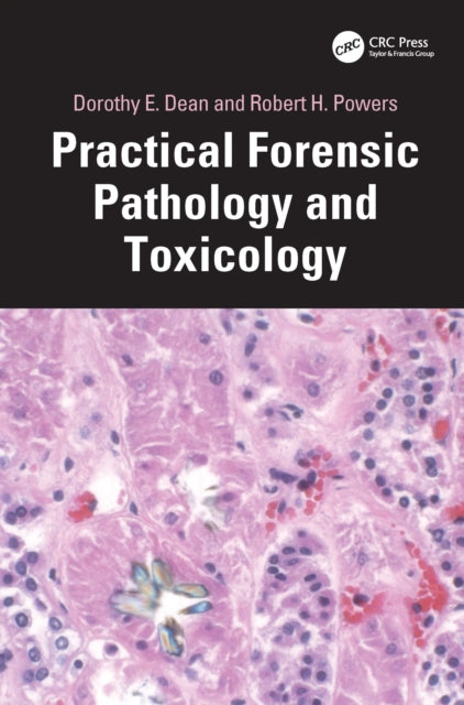 Book cover of: Practical Forensic Pathology and Toxicology. By: Dorothy E. Dean