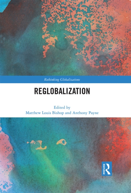 Book cover of: Reglobalization. By: Anthony Payne
