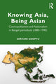 Book cover of: Knowing Asia, Being Asian. By: Sarvani Gooptu