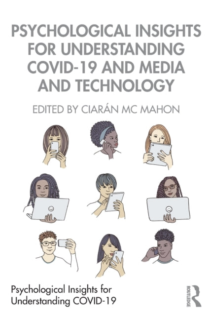 Book cover of: Psychological Insights for Understanding COVID-19 and Media and Technology. By: Ciarán Mc Mahon