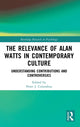 Book cover of: Relevance of Alan Watts in Contemporary Culture. By: Peter J. Columbus