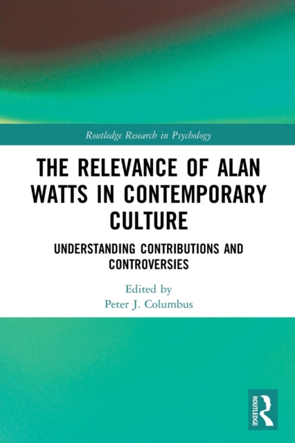 Book cover of: Relevance of Alan Watts in Contemporary Culture. By: Peter J. Columbus