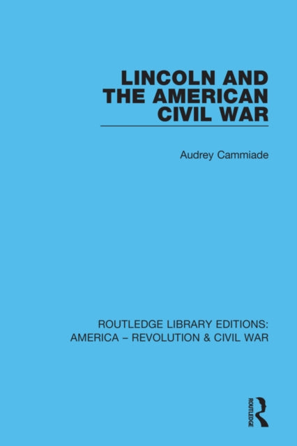 Book cover of: Lincoln and the American Civil War. By: Audrey Cammiade