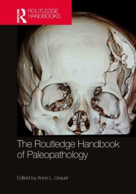 Book cover of: Routledge Handbook of Paleopathology. By: Anne L. Grauer