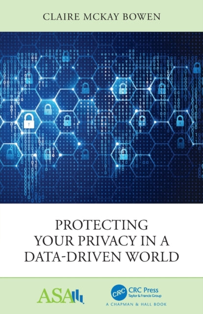 Book cover of: Protecting Your Privacy in a Data-Driven World. By: Claire McKay Bowen