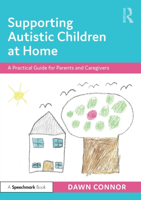Book cover of: Supporting Autistic Children at Home. By: Dawn Connor
