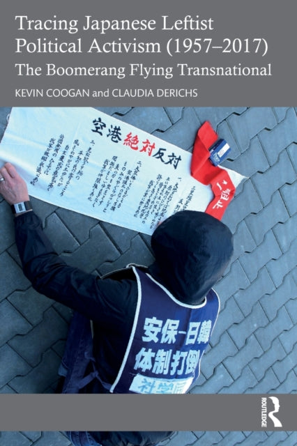 Book cover of: Tracing Japanese Leftist Political Activism (1957 – 2017). By: Kevin Coogan