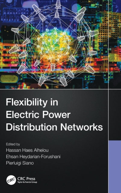 Book cover of: Flexibility in Electric Power Distribution Networks. By: Hassan Haes Alhelou