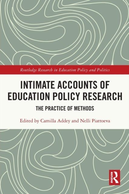 Book cover of: Intimate Accounts of Education Policy Research. By: Camilla Addey
