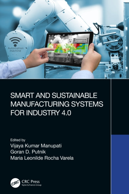 Book cover of: Smart and Sustainable Manufacturing Systems for Industry 4.0. By: Vijaya Kumar Manupati