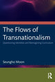 Book cover of: Flows of Transnationalism: Questioning Identities and Reimagining Curriculum. By: Seungho Moon