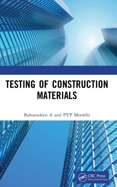 Book cover of: Testing of Construction Materials. By: Bahurudeen A