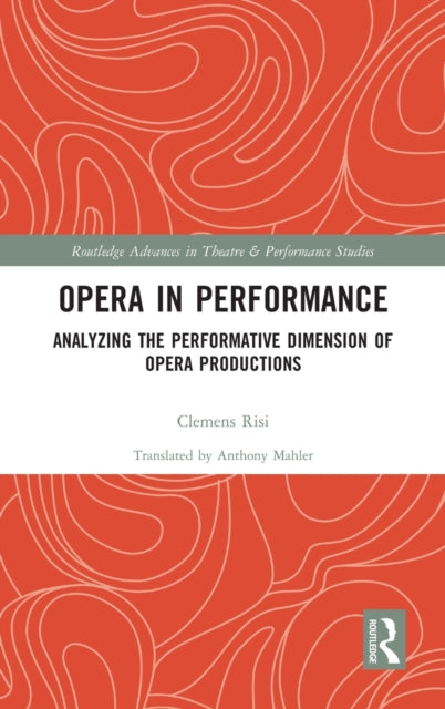 Book cover of: Opera in Performance. By: Clemens Risi
