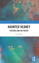 Book cover of: Haunted Heaney. By: Ian Hickey