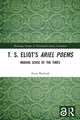 Book cover of: T. S. Eliot’s Ariel Poems. By: Anna Budziak