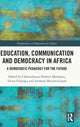 Book cover of: Education, Communication and Democracy in Africa. By: Chikumbutso Herbert Manthalu
