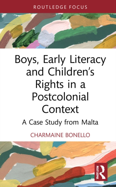 Book cover of: Boys, Early Literacy and Children’s Rights in a Postcolonial Context. By: Charmaine Bonello