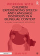 Book cover of: Working with Children Experiencing Speech and Language Disorders in a Bilingual Context. By: Sean Pert