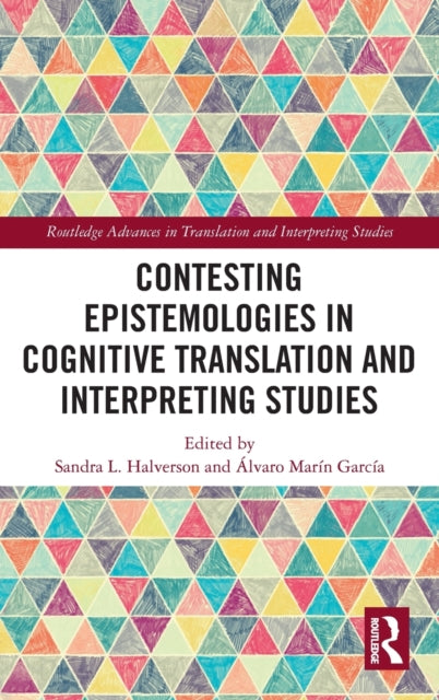 Book cover of: Contesting Epistemologies in Cognitive Translation and Interpreting Studies. By: Sandra Halverson