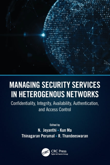 Book cover of: Managing Security Services in Heterogenous Networks. By: R. Thandeeswaran