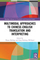 Book cover of: Multimodal Approaches to Chinese-English Translation and Interpreting