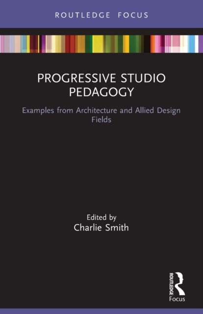 Book cover of: Progressive Studio Pedagogy. By: Charlie Smith