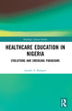 Book cover of: Healthcare Education in Nigeria. By: Joseph A. Balogun