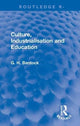 Book cover of: Culture, Industrialisation and Education. By: G. H. Bantock