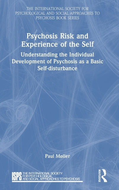 Book cover of: Psychosis Risk and Experience of the Self. By: Paul Møller