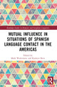 Book cover of: Mutual Influence in Situations of Spanish Language Contact in the Americas. By: Mark Waltermire