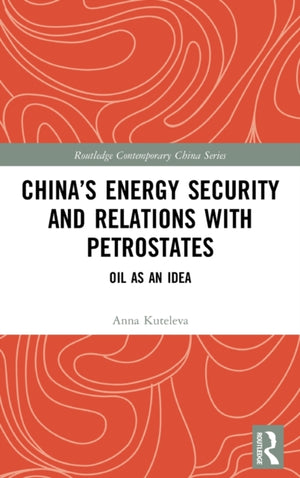 China’s Energy Security and Relations With Petrostates