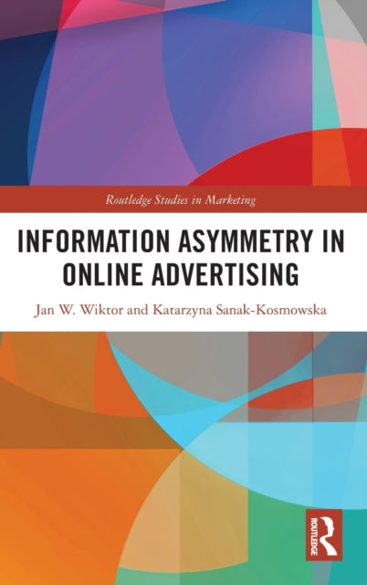 Book cover of: Information Asymmetry in Online Advertising. By: Jan W. Wiktor